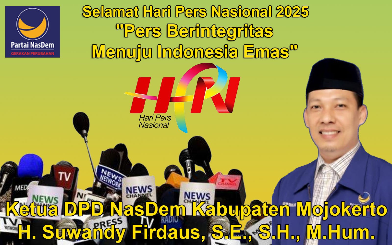 Ketua DPD NasDem Kabupaten Mojokerto Mengucapkan Selamat Hari Pers Nasional 2025