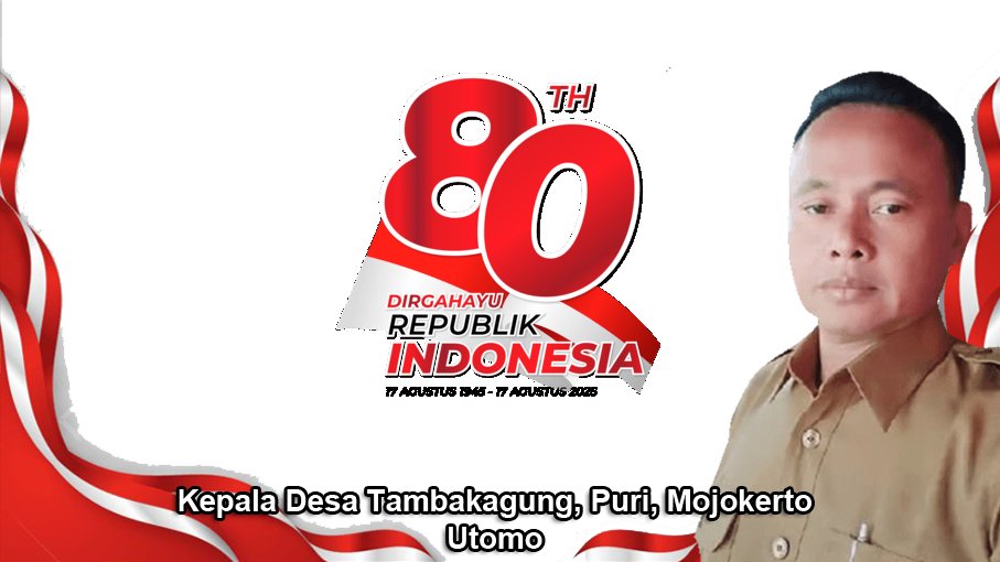 Kepala Desa Tambakagung Mengucapkan Dirgahayu RI Ke-80 Tahun
