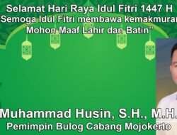 Pemimpin Bulog Cabang Mojokerto Muhammad Husin, S.H., M.H. Mengucapkan Selamat Hari Raya Idul Fitri 1447 H