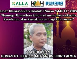 Humas PT. Kerinci Merangin Hidro (KMH) Mengucapkan Selamat Menunaikan Ibadah Puasa 1445 H
