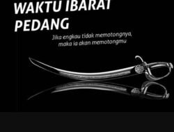 Waktu Ibarat Pedang, ini Penjelasannya