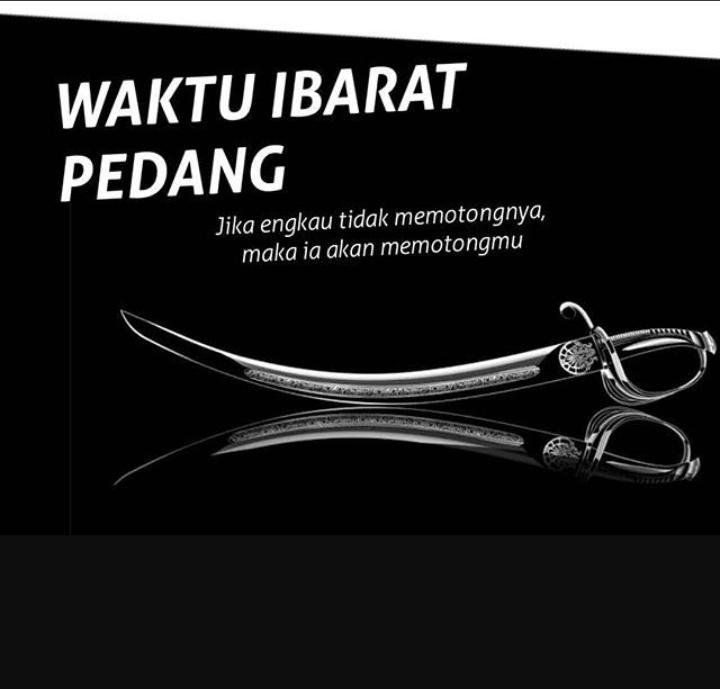 Waktu ibarat pedang,ini Penjelasannya