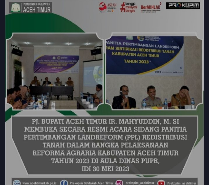 Sidang Panitia Pertimbangan Landreform Resmi Dibuka Oleh Bupati Aceh Timur Ir. Mahyuddin, M.Si