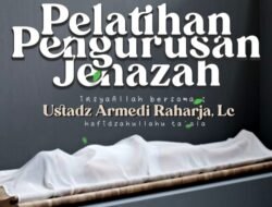 Pelatihan Pengurusan Jenazah Bersama Ustadz Armedi Raharja