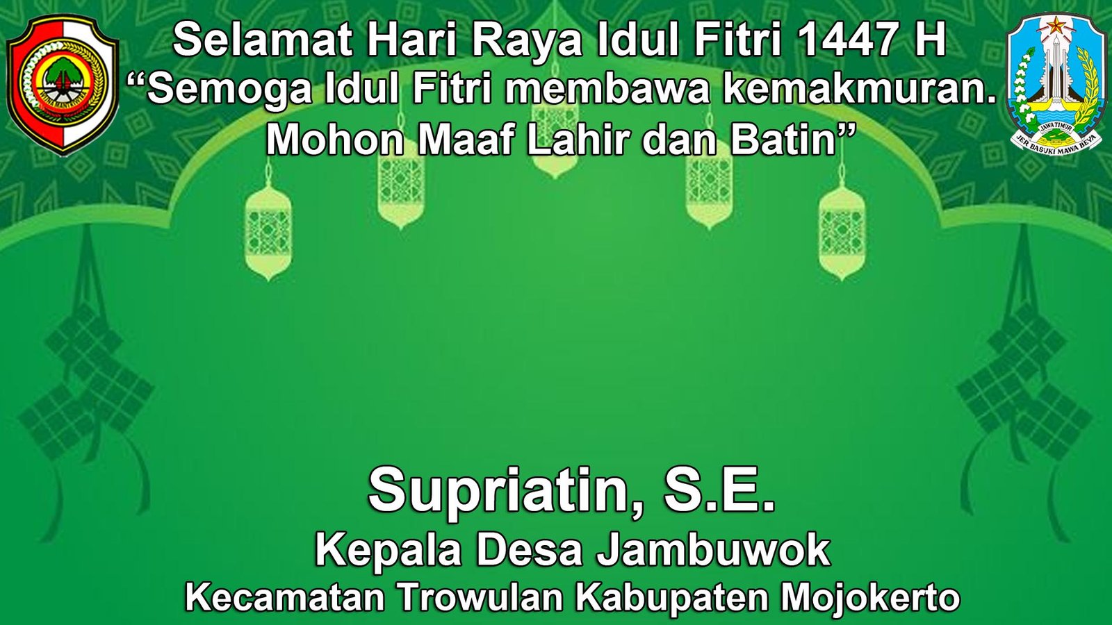 Kepala Desa Jambuwok, Trowulan, Mojokerto Mengucapkan Selamat Hari Raya Idul Fitri 1447 H