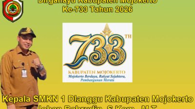 Kepala SMKN 1 Dlanggu Kabupaten Mojokerto Mengucapkan Dirgahayu Kabupaten Mojokerto ke-733 Tahun 2026