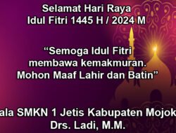 Kepala SMKN 1 Jetis Kabupaten Mojokerto Mengucapkan Selamat Hari Raya Idul Fitri 1445/2024