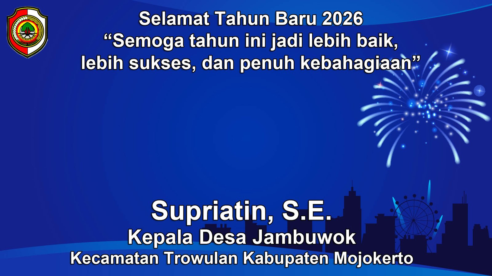 Kepala Desa Jambuwok, Trowulan, Mojokerto Mengucapkan Selamat Tahun Baru 2026