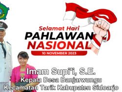 Kepala Desa Banjarwungu, Tarik, Sidoarjo Mengucapkan Selamat Hari Pahlawan Nasional
