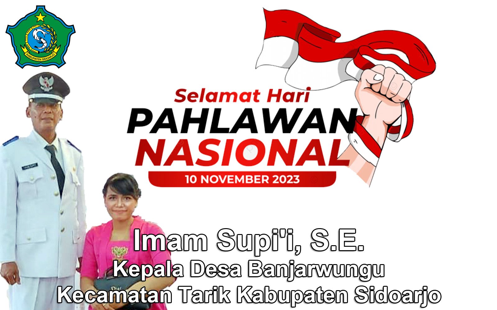 Kepala Desa Banjarwungu, Tarik, Sidoarjo Mengucapkan Selamat Hari Pahlawan Nasional