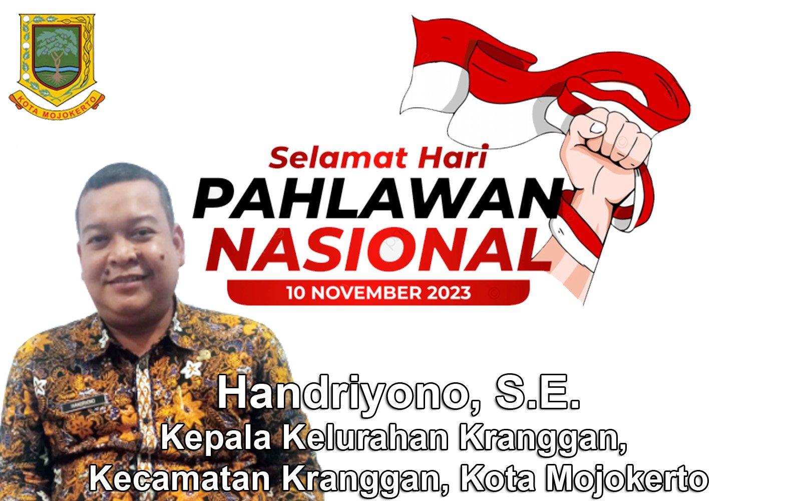 Kepala Kelurahan Kranggan Kota Mojokerto Mengucapkan Selamat Hari Pahlawan Nasional
