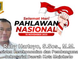 Asisten Perekonomian dan Pembangunan Sekretariat Daerah Kota Mojokerto Mengucapkan Selamat Hari Pahlawan Nasional
